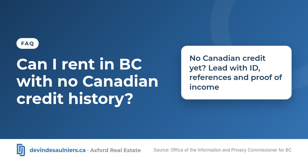 Branded graphic for the blog post “Can I rent in BC with no Canadian credit history?” (FAQ). Takeaway: no Canadian credit yet? Lead with ID, references and proof of income. Source: Office of the Information and Privacy Commissioner for BC, landlord and tenant guidance (September 2019).
